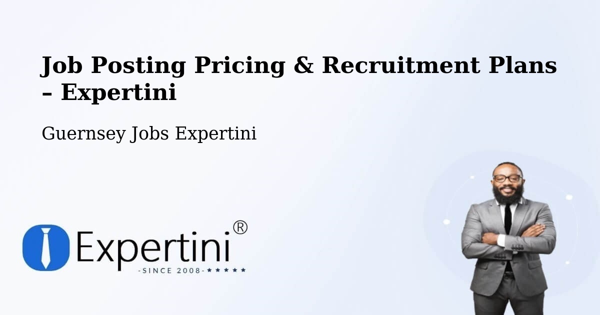 Job Posting Pricing & Recruitment Plans – Friquet - Friquet, Guernsey Jobs Expertini